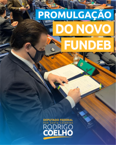 COELHO ASSINA PROMULGAÇÃO DO NOVO FUNDEB